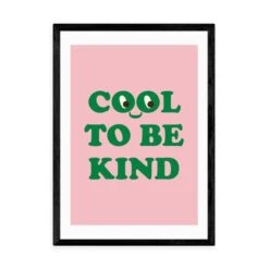 East End Prints Cool To Be Kind Print 37 East End Prints Cool To Be Kind Print -Home Decoration 30843241 alt01