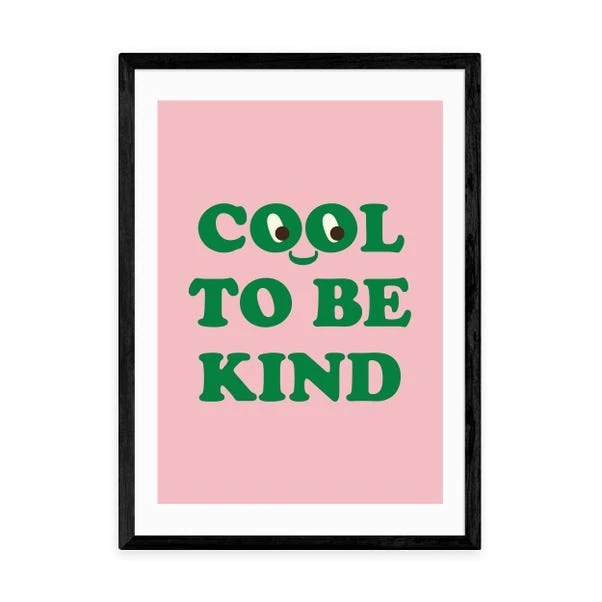 East End Prints Cool To Be Kind Print 18 East End Prints Cool To Be Kind Print - Image 16