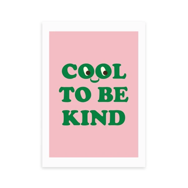 East End Prints Cool To Be Kind Print 12 East End Prints Cool To Be Kind Print - Image 10