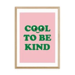 East End Prints Cool To Be Kind Print 27 East End Prints Cool To Be Kind Print -Home Decoration 30843246 alt01